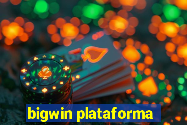 bigwin plataforma